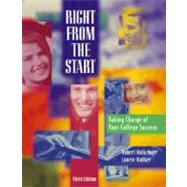 Right From the Start Taking Charge of Your College Success by Holkeboer, Robert; Walker, Laurie, 9780534564124