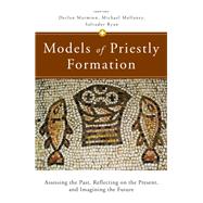 Models of Priestly Formation by Marmion, Declan; Mullaney, Michael; Ryan, Salvador, 9780814664124