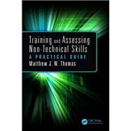 Training and Assessing Non-Technical Skills by Thomas, Matthew J. W., 9781138084124
