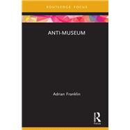 Anti-Museum by Franklin; Adrian, 9781138604124