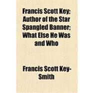 Francis Scott Key by Key-smith, Francis Scott, 9781154514124