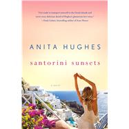 Santorini Sunsets A Novel by Hughes, Anita, 9781250094124