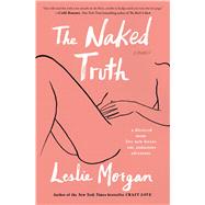 The Naked Truth A Memoir by Morgan, Leslie, 9781501174124