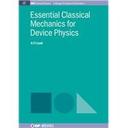 Essential Classical Mechanics for Device Physics by Levi, A. F. J., 9781681744124