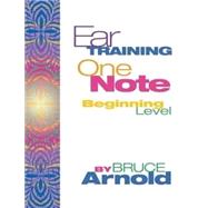 Ear Training One Note Beginning Level : With Audio CD by Arnold, Bruce E., 9781890944124