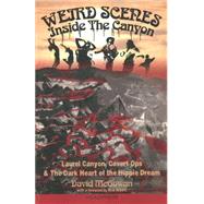 Weird Scenes Inside the Canyon by McGowan, David; Bryant, Nick, 9781909394124