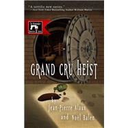 Grand Cru Heist by Alaux, Jean-Pierre; Balen, Nol; Trager, Anne, 9781939474124