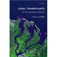 Legal Transplants An Interdisciplinary Approach by Siems, Mathias, 9780198884125