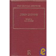 John Donne: The Critical Heritage by Smith,A.J.;Smith,A.J., 9780415134125