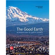 The Good Earth: Introduction to Earth Science by David A McConnell, 9781260364125
