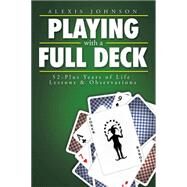 Playing With a Full Deck by Johnson, Alexis, 9781499054125