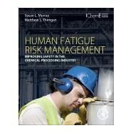 Human Fatigue Risk Management by Murray, Susan L.; Thimgan, Matthew S., 9780128024126