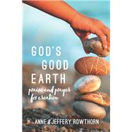 God's Good Earth by Rowthorn, Anne; Rowthorn, Jeffery, 9780814644126