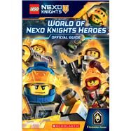 World of NEXO KNIGHTS Heroes (LEGO NEXO KNIGHTS) by Howard, Kate, 9781338114126