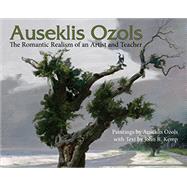 Auseklis Ozols by Ozols, Auseklis (ART); Kemp, John R., 9781455624126