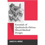Essentials of Qualitatively-driven Mixed-method Designs by Morse; Janice M., 9781629584126