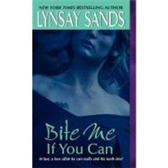 Bite Me If You Can by Sands Lynsay, 9780060774127