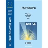 Laser Ablation : Proceedings of Symposium F - Third International Conference on Laser Ablation - COLA '95 of the 1995 E-MRS Spring Conference, Strasbourg, France, May 22-26, 1995 by International Conference on Laser Ablation 1996 (Strasbourg, France); Geohegan, David B.; Stuke, M.; Fogarassy, E.; Fogarassy, E.; Geohegan, David B.; Stuke, M., 9780444824127
