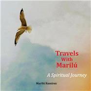 Travels With Marilu...A Spiritual Journey by Ramirez, Marilu; Carlson, Lori Marie, 9781098394127