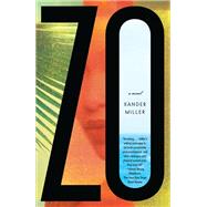 Zo A novel by Miller, Xander, 9781101874127