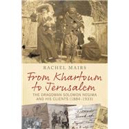 From Khartoum to Jerusalem by Mairs, Rachel, 9781350054127