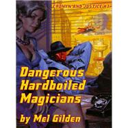 Dangerous Hardboiled Magicians by Mel Gilden, 9781434444127
