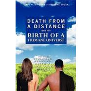 Death from a Distance and the Birth of a Humane Universe by Bingham, Paul M.; Souza, Joanne, 9781439254127