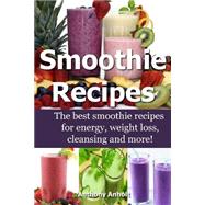 Smoothie Recipes by Anholt, Anthony, 9781505344127