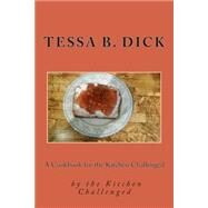 A Cookbook for the Kitchen Challenged by Dick, Tessa B., 9781508794127