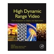 High Dynamic Range Video by Dufaux, Frdric; Le Callet, Patrick; Mantiuk, Rafal; Mrak, Marta, 9780081004128