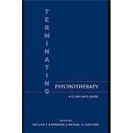 Terminating Psychotherapy: A Clinician's Guide by O'Donohue, William T.; Cucciare, Michael, 9780203934128
