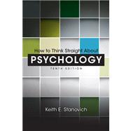 How to Think Straight About Psychology by Stanovich, Keith E., 9780205914128