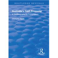 Australia's Cash Economy: A Troubling Issue for Policymakers by Bajada,Christopher, 9781138734128