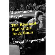 Uncommon People by Hepworth, David, 9781250124128