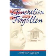 Another Generation Almost Forgotten by Wiggins, Jefferson, 9781413404128