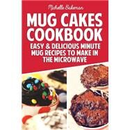 Mug Cakes Cookbook by Bakeman, Michelle, 9781507794128