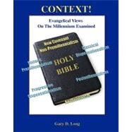 Context! Evangelical Views On The Millennium Examined by Long, Gary D., 9781588984128
