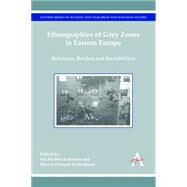 Ethnographies of Grey Zones in Eastern Europe by Knudsen, Ida Harboe; Frederiksen, Martin Demant, 9781783084128