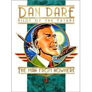 Classic Dan Dare: The Man From Nowhere by Hampson, Frank; Harley, Don, 9781845764128