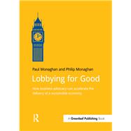 Lobbying for Good by Monaghan, Paul; Monaghan, Philip E., 9781910174128