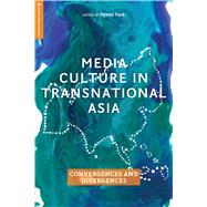 Media Culture in Transnational Asia by Park, Hyesu; Dodd, Maya (CON); Park, Hyesu (CON); Amit, Rea (CON); Arora, Shubhda (CON), 9781978804128