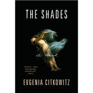 The Shades A Novel by Citkowitz, Evgenia, 9780393254129