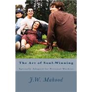 The Art of Soul-winning by Mahood, J. W., 9781505254129