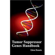 Tumor Suppressor Genes Handbook by Dennis, Eden, 9781632424129