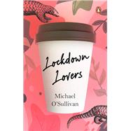 Lockdown Lovers by O'Sullivan, Michael, 9789814954129