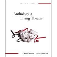 Anthology of Living Theater by Wilson, Edwin; Goldfarb, Alvin, 9780073514130