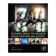Sustained Energy for Enhanced Human Functions and Activity by Bagchi, Debasis, 9780128054130