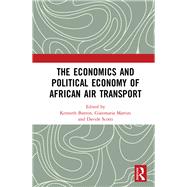 The Economics and Political Economy of African Air Transport by Button, Kenneth; Martini, Gianmaria; Scotti, Davide, 9780367884130