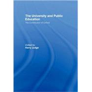 The University and Public Education: The Contribution of Oxford by Judge; Harry, 9780415464130