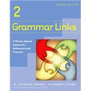 Grammar Links 2 A Theme-based Course for Reference and Practice by Mahnke, M. Kathleen; O'Dowd, Elizabeth, 9780618274130